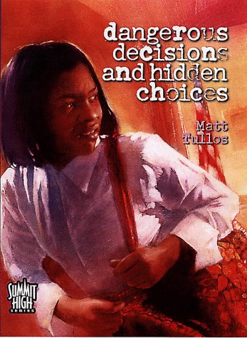 Dangerous Decisions and Hidden Choices (Summit High)
