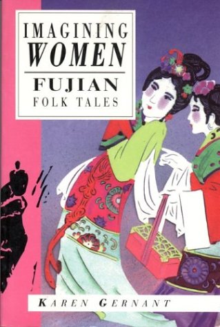 Imagining Women: Fujian Folk Tales (International Folk Tales (Paperback)) by 