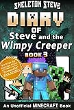 Diary of Minecraft Steve and the Wimpy Creeper - Book 3: Unofficial Minecraft Books for Kids, Teens, & Nerds - Adventure Fan Fiction Diary Series (Skeleton ... - Fan Series - Steve and the Wimpy Creeper)