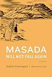 Masada Will Not Fall Again: A Novel (Covenant Books, 25) by Sophie Greenspan, Unada