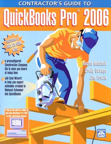 Contractor's Guide to Quickbooks Pro 2006 by Karen Mitchell, Craig Savage, Jim Erwin