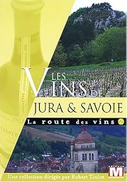 La Route Des Vins Vol. 2 : Les Vins De Jura & Savoie