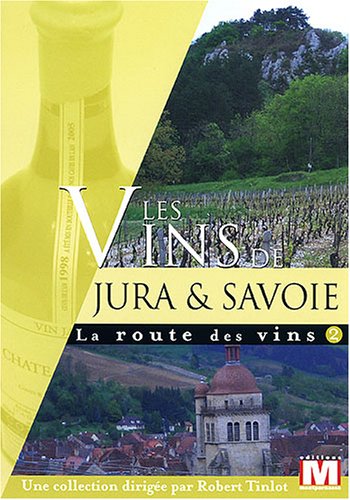 La Route Des Vins Vol. 2 : Les Vins De Jura & Savoie