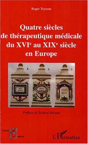 Quatre siècles de thérapeutique médicale