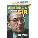 William Colby and the CIA: The Secret Wars of a Controversial Spymaster