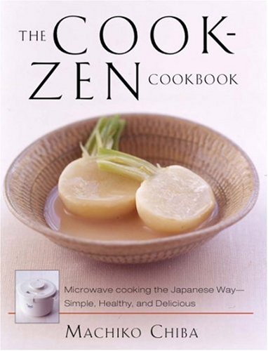 The Cook-Zen Cookbook: Microwave Cooking the Japanese Way--Simple, Healthy, and Delicious