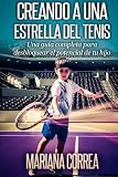 Image de Creando a una Estrella del Tenis: Una guia completa para desbloquear el potencial de tu hijo (Spanish Edition)