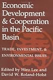 Economic Development and Cooperation in the Pacific Basin : Trade, Investment, and Environmental Issues, , 0521583667