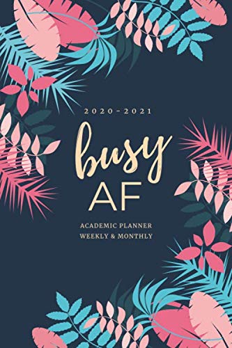 2020-2021 Busy AF Weekly and Monthly Academic Planner: July 2020-June 2021 | Small Planner and Organiser | Tropical Green Pink