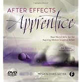 After Effects Apprentice, Third Edition: Real World Skills for the Aspiring Motion Graphics Artist (Apprentice Series)
