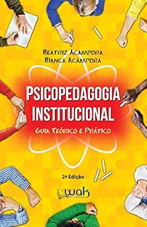Livro Psicopedagogia Institucional; Guia teórico e prático