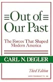 Out of Our Past:  The Forces That Shaped Modern America