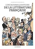L'Incroyable histoire de la littérature française by 