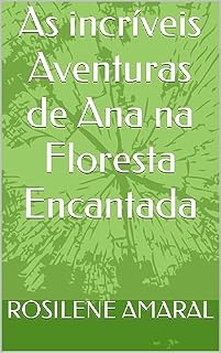 Livro As incríveis Aventuras de Ana na Floresta Encantada