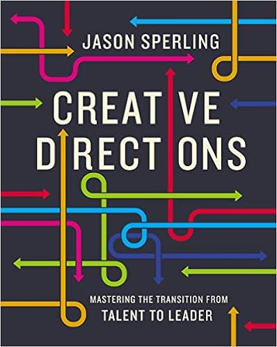 Creative Directions: Mastering the Transition from Talent to Leader