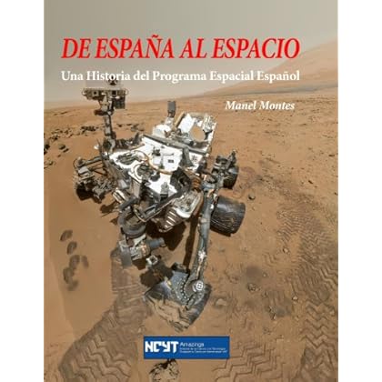 De España al Espacio: Una Historia del Programa Espacial Español De España al Espacio: Una Historia del Programa Espacial Español