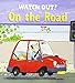 Watch Out! on the Road (Watch Out! Books)