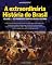 Livro A extraordinária história do Brasil Vl 1 - Os primeiros tempos (Brasil Colônia)