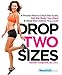 Drop Two Sizes: A Proven Plan to Ditch the Scale, Get the Body You Want & Wear the Clothes You Love! by Rachel Cosgrove