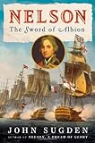 Nelson: The Sword of Albion (John MacRae Books) by John Sugden