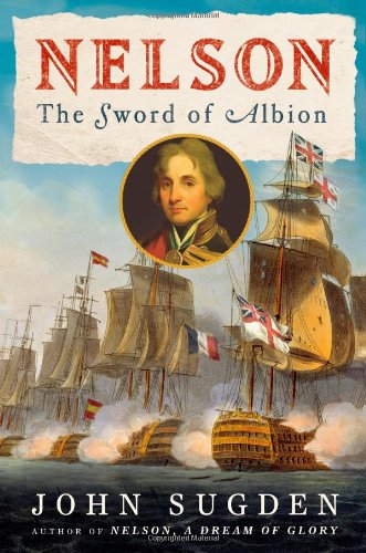 Nelson: The Sword of Albion (John MacRae Books) by John Sugden