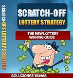 Scratch Off Lottery Strategy - The New Lottery Winning Guide