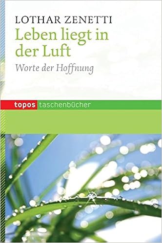 Leben Liegt In Der Luft Worte Der Hoffnung Topos Taschenbucher Amazon De Zenetti Lothar Bucher