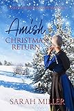 Amish Christmas Return: Amish Romance by Sarah Miller