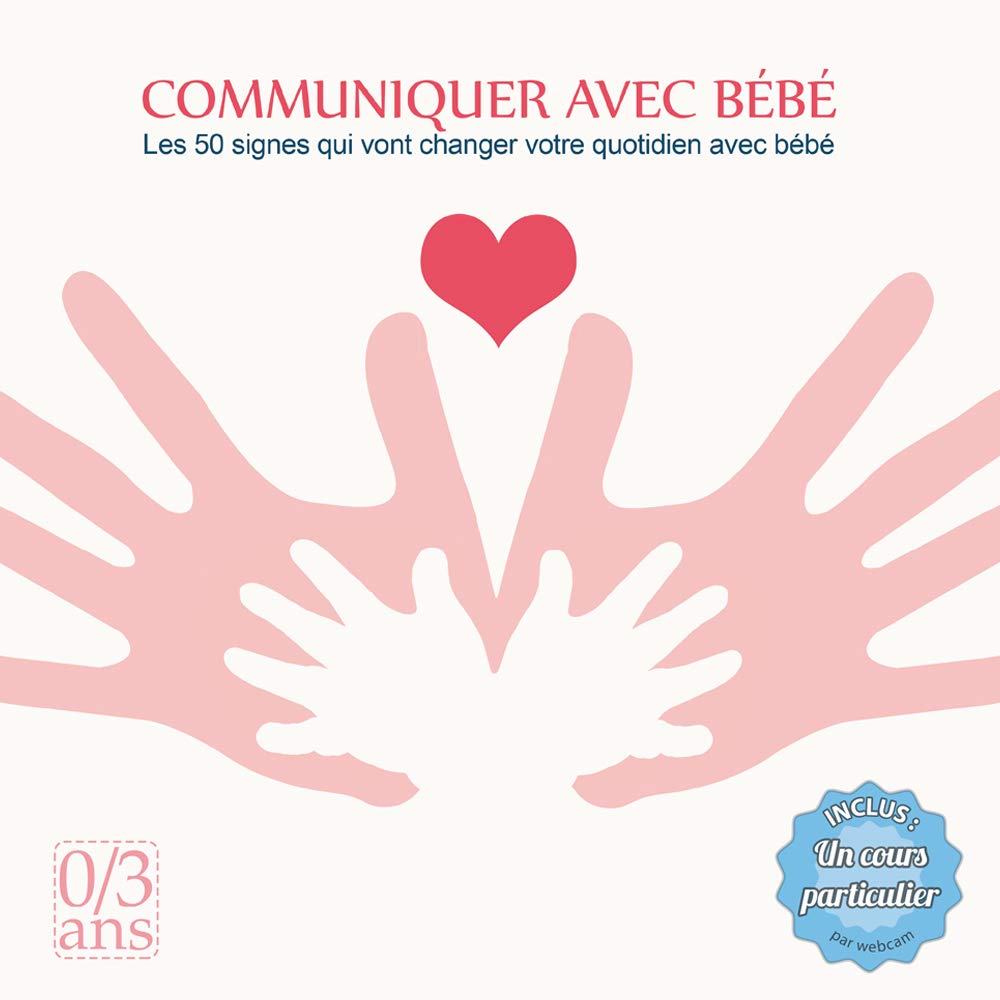 Communiquer Avec Bebe Les 50 Signes Qui Vont Changer Votre Quotidien Avec Bebe Arnaud Portanelli Amazon Com Books