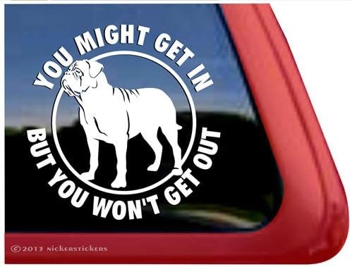 You Might Get in, But You Won't Get Out | NickerStickers® Vinyl Dogue de Bordeaux Guard Dog Window Decal