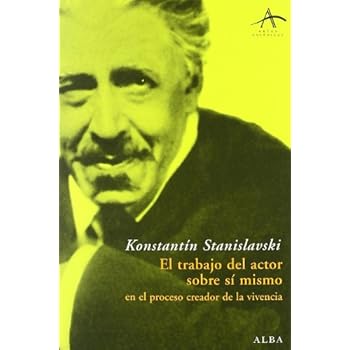El Trabajo Del Actor Sobre Sí Mismo En El Proceso Creador De La Vivencia (Artes escénicas)