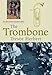 The Trombone (Yale Musical Instrument Series)