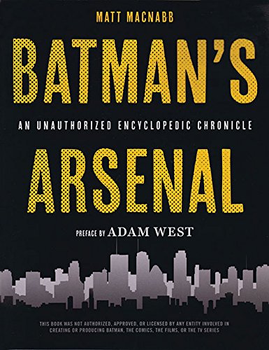 Download Batman's Arsenal: An Unauthorized Encyclopedic Chronicle
