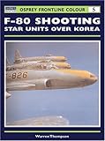 F-80 Shooting Star Units over Korea (Osprey Frontline Colour 5) by Warren Thompson