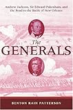 Front cover for the book The Generals: Andrew Jackson, Sir Edward Pakenham, and the Road to the Battle of New Orleans by Benton Rain Patterson