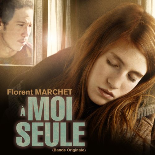 Film A Moi Seule A moi seule (Bande originale du film) by Florent Marchet on Amazon