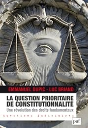 La  question prioritaire de constitutionnalité, une révolution des droits fondamentaux