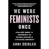We Were Feminists Once: From Riot Grrrl to CoverGirl®, the Buying and Selling of a Political Movement