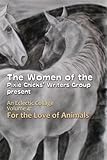 An Eclectic Collage: Volume 4: For the Love of Animals by Pixie Chicks Writers Group