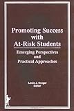 Promoting Success with At-Risk Students : Emerging Perspectives and Practical Approaches, Kruger, Louis J., 0866569227