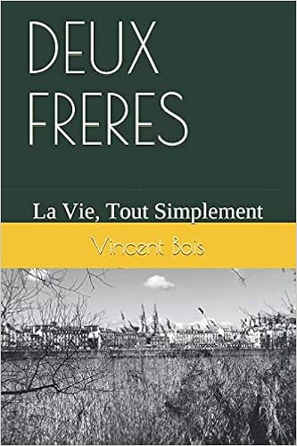 Amazonfr Deux Freres La Vie Tout Simplement Vincent - 