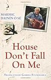 House, Don't Fall On Me by Maidhc Dainin O Se