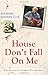 House, Don't Fall On Me by Maidhc Dainin O Se