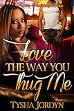 Love the Way You Thug Me