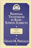 Remedial Techniques in Basic School Subjects : Methods for Teaching Dyslexics and Other Learning Disabled Persons, Fernald, Grace M., 089079149X