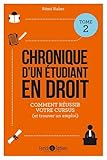 Chronique d'un étudiant en droit : Tome 2, Mes conseils pour réussir votre cursus (et trouver un e by 