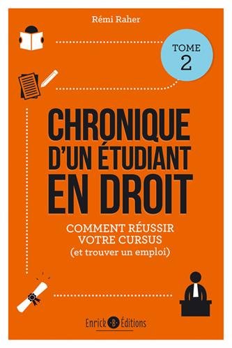 Chronique d'un étudiant en droit : Tome 2, Mes conseils pour réussir votre cursus (et trouver un e by 