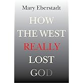 How the West Really Lost God: A New Theory of Secularization