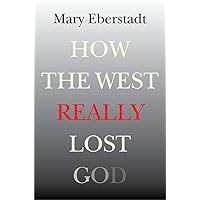 How the West Really Lost God: A New Theory of Secularization