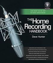 The Home Recording Handbook: Use What You've Got to Make Great Music (Book  CD)